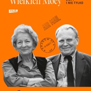 Pod dyskretną opieką Wielkich Mocy. Listy i nie tylko