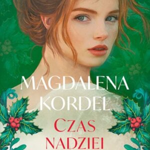 Czas nadziei Wilczy Dwór tom III