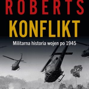 Konflikt. Militarna historia wojen po 1945